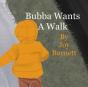 Bubba Wants A Walk - Preview