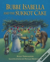 Bubbe Isabella And The Sukkot Cake