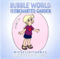 Bubble World And The Enchanted Garden - Preview