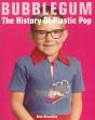 Bubblegum The History Of Plastic Pop - Preview