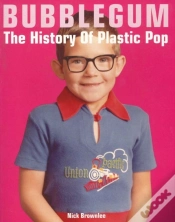 Capa do artigo Bubblegum The History Of Plastic Pop