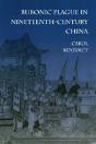 Bubonic Plague In Nineteenth-Century China - Preview