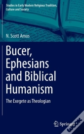 Bucer, Ephesians And Biblical Humanism