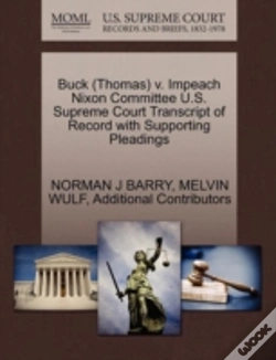 Capa do artigo Buck (Thomas) V. Impeach Nixon Committee U.S. Supreme Court Transcript Of Record With Supporting Pleadings