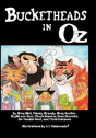 Bucketheads In Oz - Preview