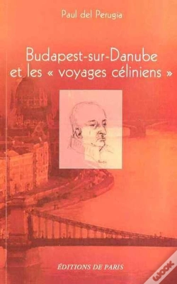 Capa do artigo Budapest-Sur-Danube Et Les "Voyages Céliniens"