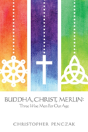 Buddha, Christ, Merlin - Preview