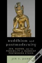 Buddhism And Postmodernity