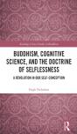 Buddhism, Cognitive Science, And The Doctrine Of Selflessness - Preview