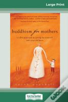 Buddhism For Mothers