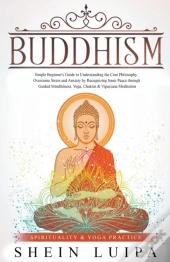 Buddhism: Simple Beginner'S Guide To Und