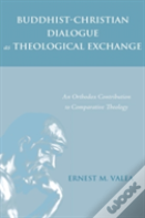 Buddhist-Christian Dialogue As Theological Exchange