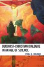Buddhist-Christian Dialogue In An Age Of Science - Preview