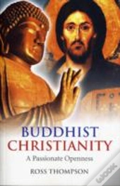 Buddhist Christianity - A Passionate Openness