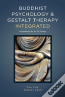 Buddhist Psychology And Gestalt Therapy Integrated