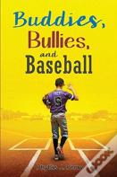Buddies, Bullies, And Baseball