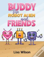 Buddy The Robot Alien And Friends
