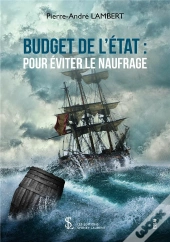 Budget De L'Etat : Pour Éviter Le Naufrage