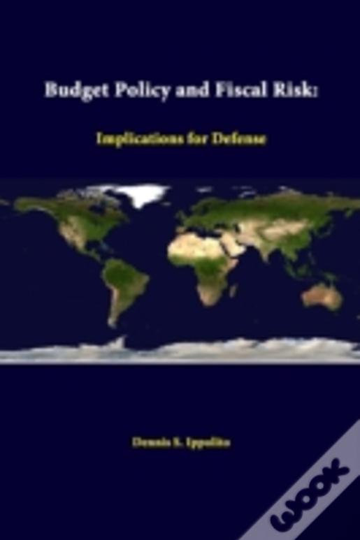 Budget Policy And Fiscal Risk: Implications For Defense