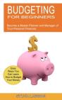 Budgeting For Beginners: Become A Master - Preview