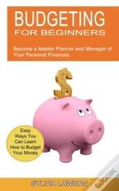 Budgeting For Beginners: Become A Master