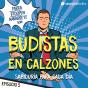 Budistas En Calzones - E5 - Preview