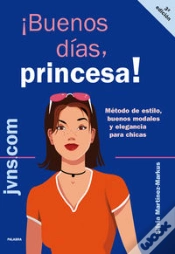 Capa do artigo ¡Buenos Dias, Princesa! Metodo De Estilo, Buenos Modales Y Elegancia Para Chicas