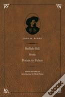Buffalo Bill From Prairie To Palace