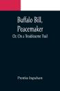 Buffalo Bill, Peacemaker; Or, On A Troublesome Trail - Preview