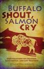 Buffalo Shout, Salmon Cry - Preview