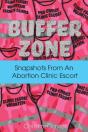 Buffer Zone: Snapshots From An Abortion - Preview