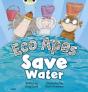 Bug Club Guided Fiction Reception Red B Eco Apes Save Water - Preview