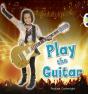 Bug Club  Guided Non Fiction Year 1 Blue C Play The Guitar - Preview