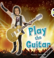 Capa do artigo Bug Club  Guided Non Fiction Year 1 Blue C Play The Guitar