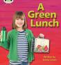 Bug Club Phonics - Phase 3 Unit 10: A Green Lunch - Preview