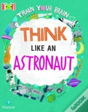 Capa do artigo Bug Club Reading Corner: Age 7-11: Train Your Brain: Think Like An Astronaut