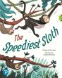 Bug Club Shared Reading: The Speediest Sloth (Year 2) - Preview