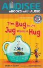 Bug In The Jug Wants A Hug - Preview