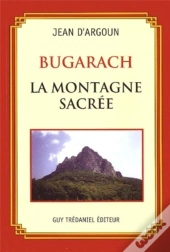 Bugarach ; La Montagne Sacrée