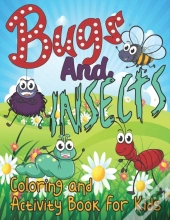 Bugs And Insects Coloring And Activity Book For Kids