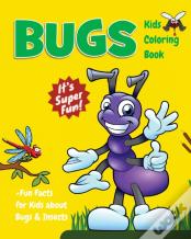 Bugs Kids Coloring Book +Fun Facts For Kids About Bugs & Insects