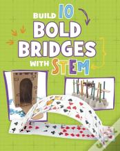 Build 10 Bold Bridges With Stem