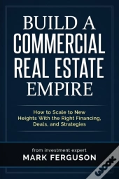Build A Commercial Real Estate Empire