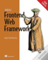 Build A Frontend Web Framework (From Scratch)
