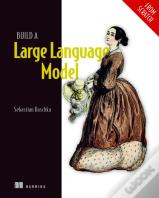Build A Large Language Model (From Scratch)