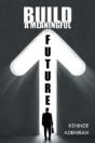 Build A Meaningful Future - Preview