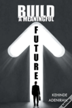 Capa do artigo Build A Meaningful Future