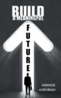 Build A Meaningful Future - Preview