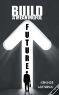 Capa do artigo Build A Meaningful Future