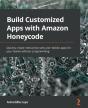 Build Customized Apps With Amazon Honeycode - Preview